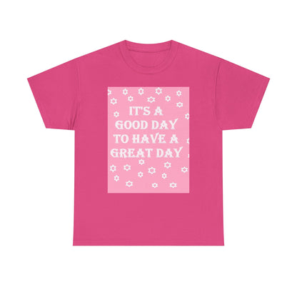 Graphic Tee — "It's a Good Day to Have a Great Day" Pink Floral Motivational T‑Shirt
