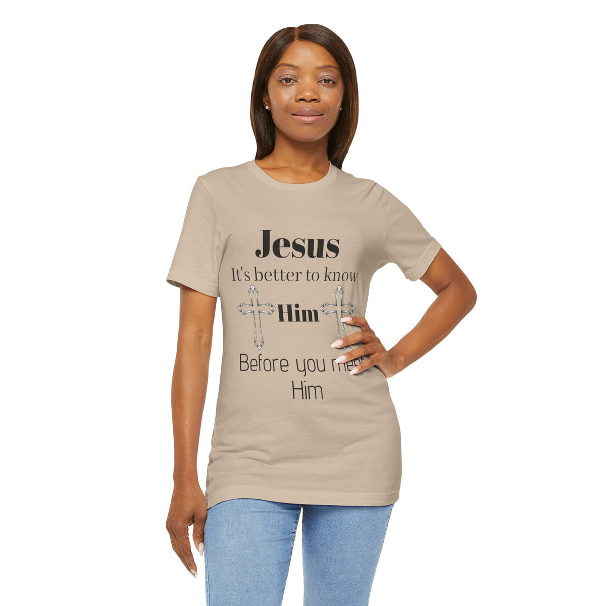 Christian T-Shirt "Jesus: It's Better to Know Him Before You Meet Him"