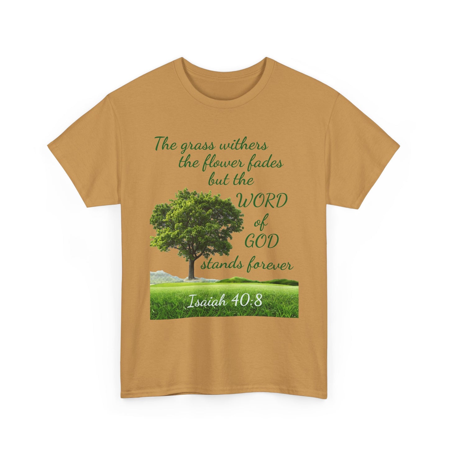 Isaiah 40:8 Christian Tee — “The grass withers… but the WORD of GOD stands forever”