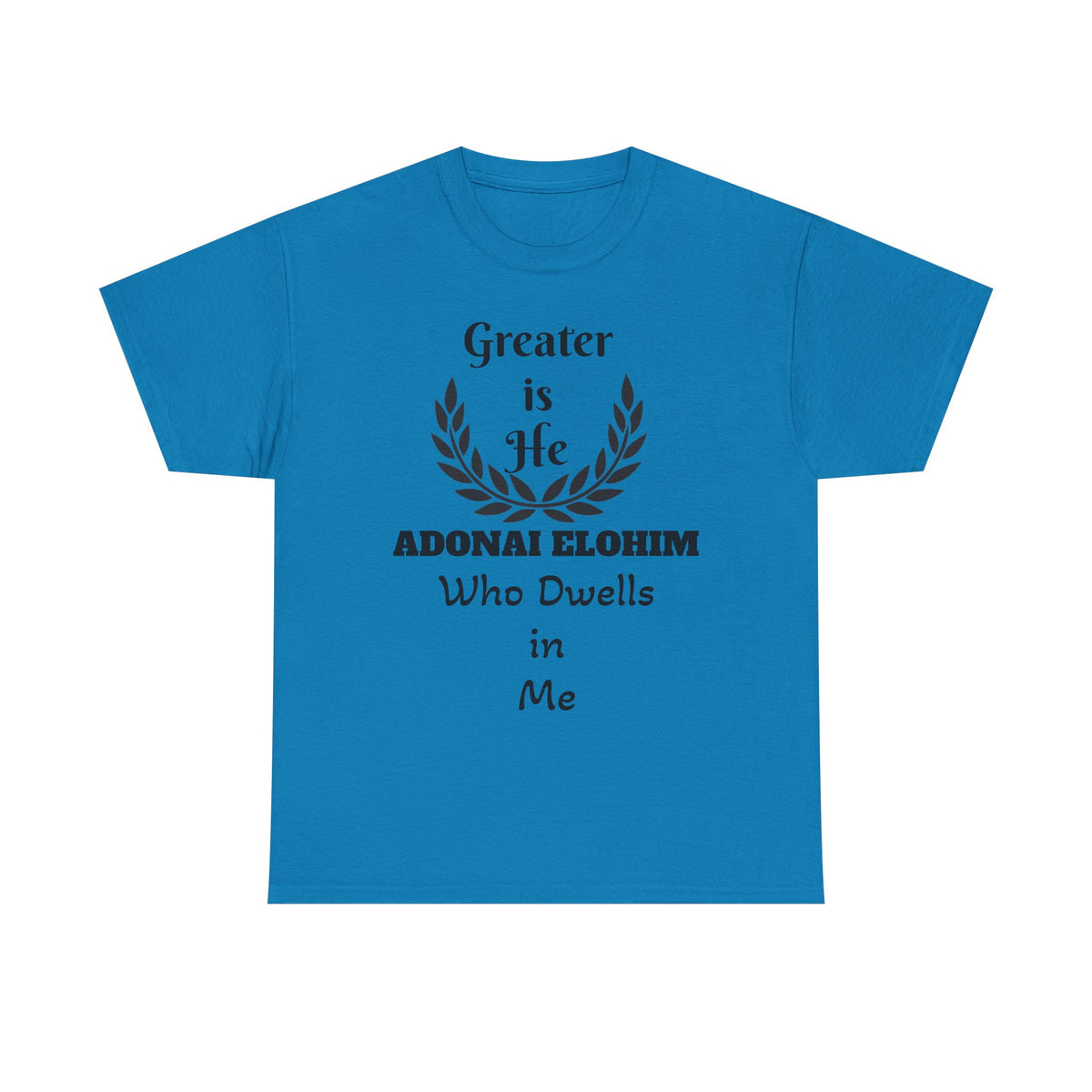 Greater Is He Who Dwells In Me T-Shirt — Christian Faith Inspirational Tee