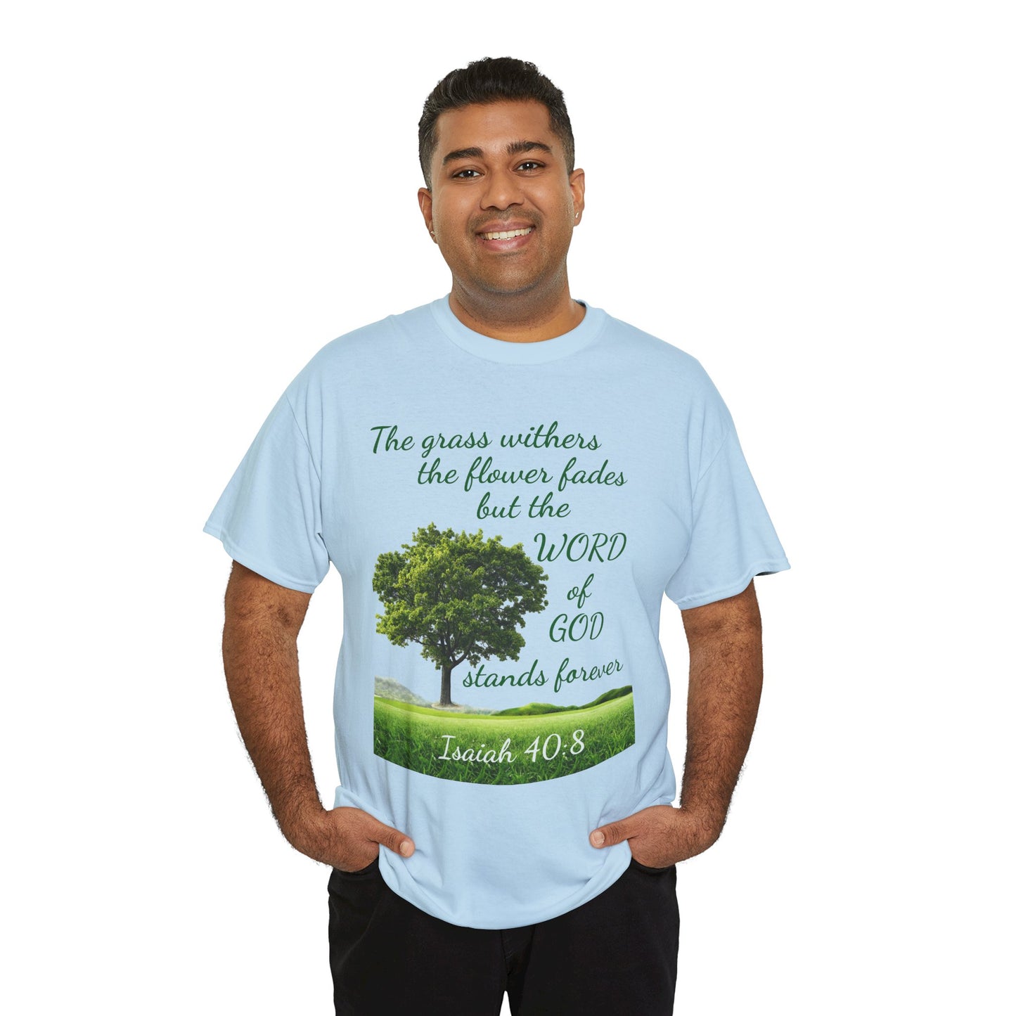 Isaiah 40:8 Christian Tee — “The grass withers… but the WORD of GOD stands forever”