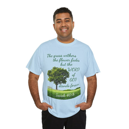 Isaiah 40:8 Christian Tee — “The grass withers… but the WORD of GOD stands forever”