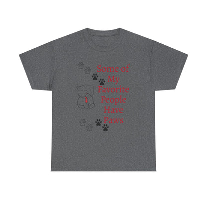 Some of My Favorite People Have Paws T-Shirt — Pet Lover Tee