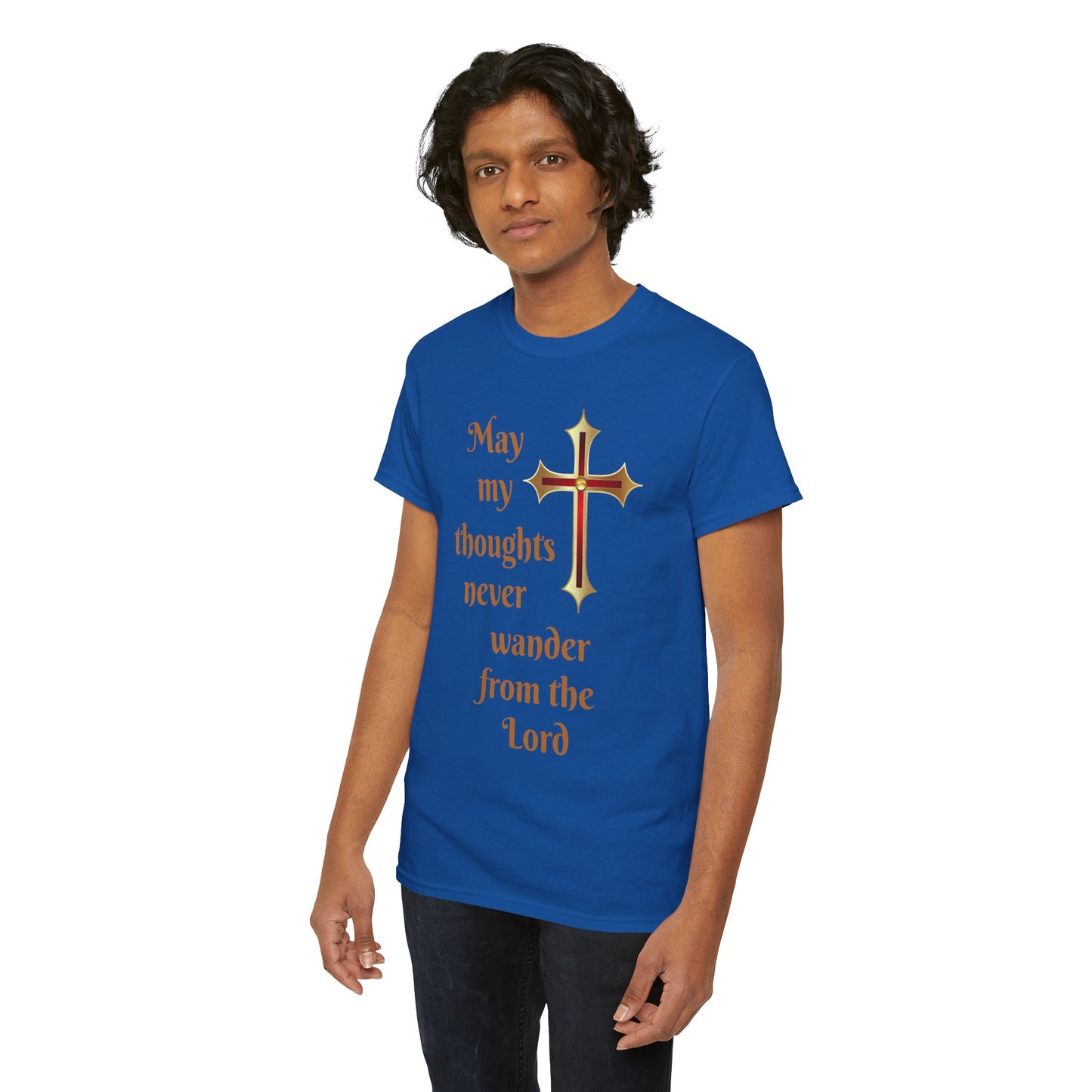 May my thoughts never wander from the Lord T-shirt