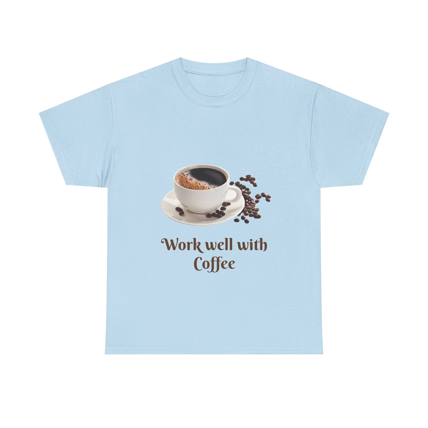 Coffee T-Shirt — "Work Well With Coffee" Graphic Tee
