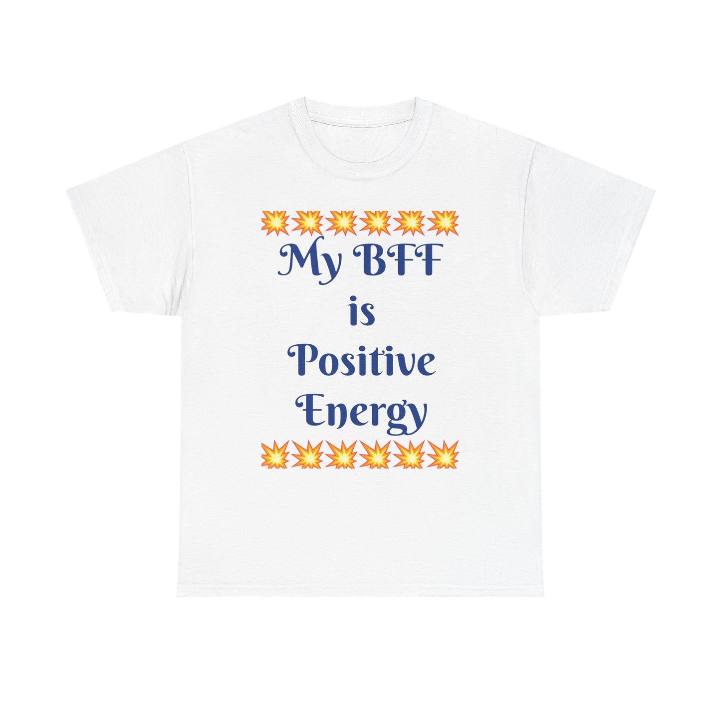 Positive Energy Tee — "My BFF is Positive Energy" Graphic T-Shirt