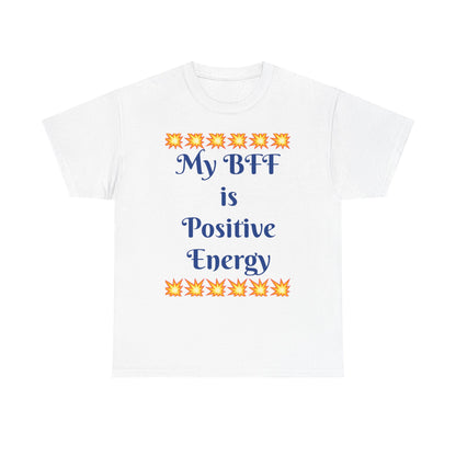 Positive Energy Tee — "My BFF is Positive Energy" Graphic T-Shirt