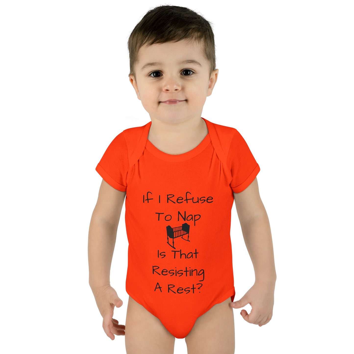 Infant Bodysuit – "If I Refuse To Nap Is That Resisting A Rest?" Funny Baby Onesie