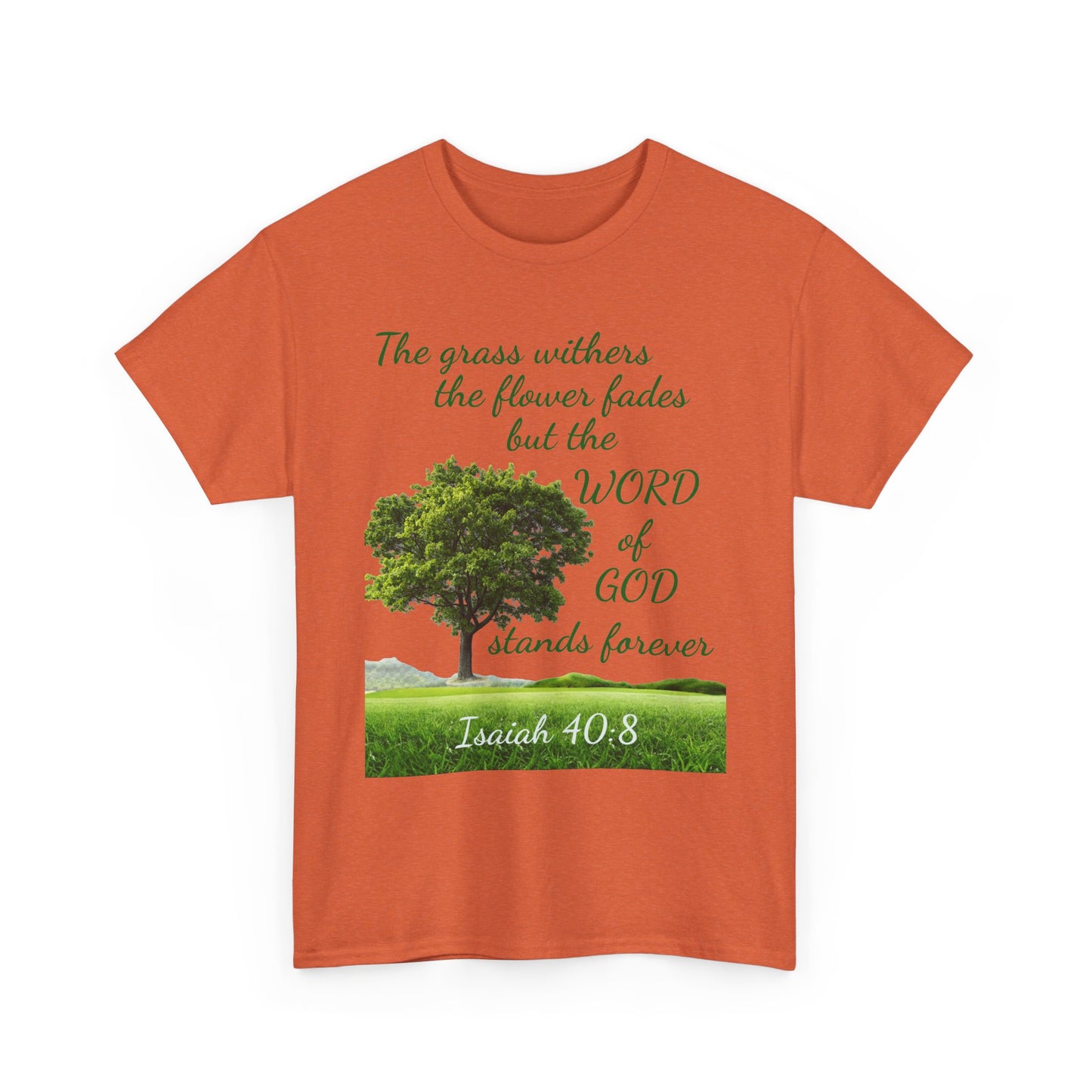 Isaiah 40:8 Christian Tee — “The grass withers… but the WORD of GOD stands forever”
