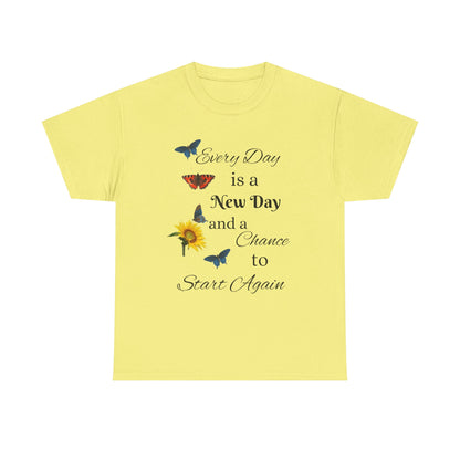 Inspirational Sunflower & Butterflies Tee — "Every Day is a New Day" Motivational T‑Shirt