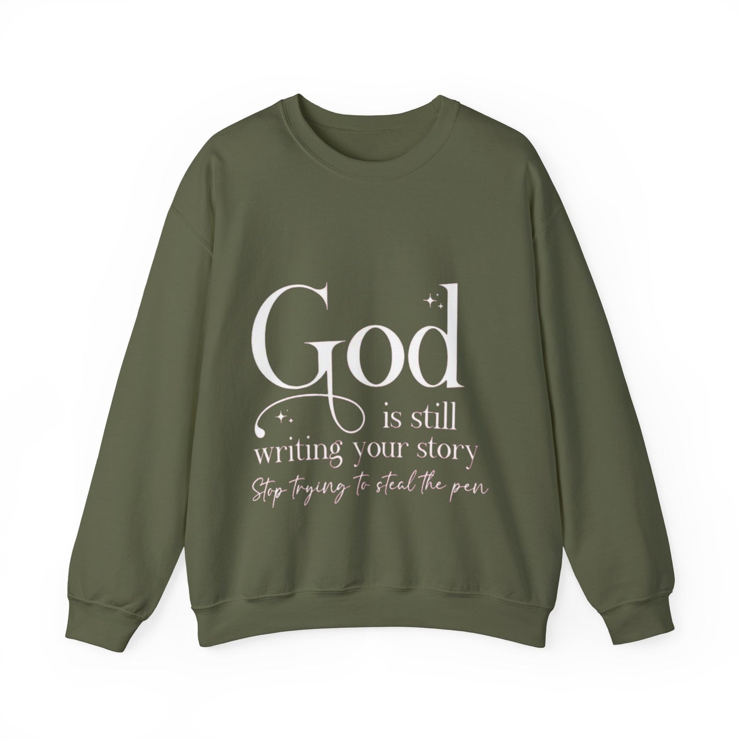 Crewneck Sweatshirt — "God Is Still Writing Your Story" Inspirational Faith Pullover