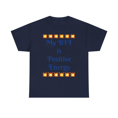 Positive Energy Tee — "My BFF is Positive Energy" Graphic T-Shirt