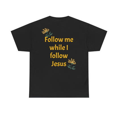 Christian Tee — "Too Blessed to be Stressed" / "Follow me while I follow Jesus"