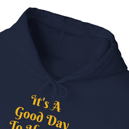 It's A Good Day Hooded Sweatshirt
