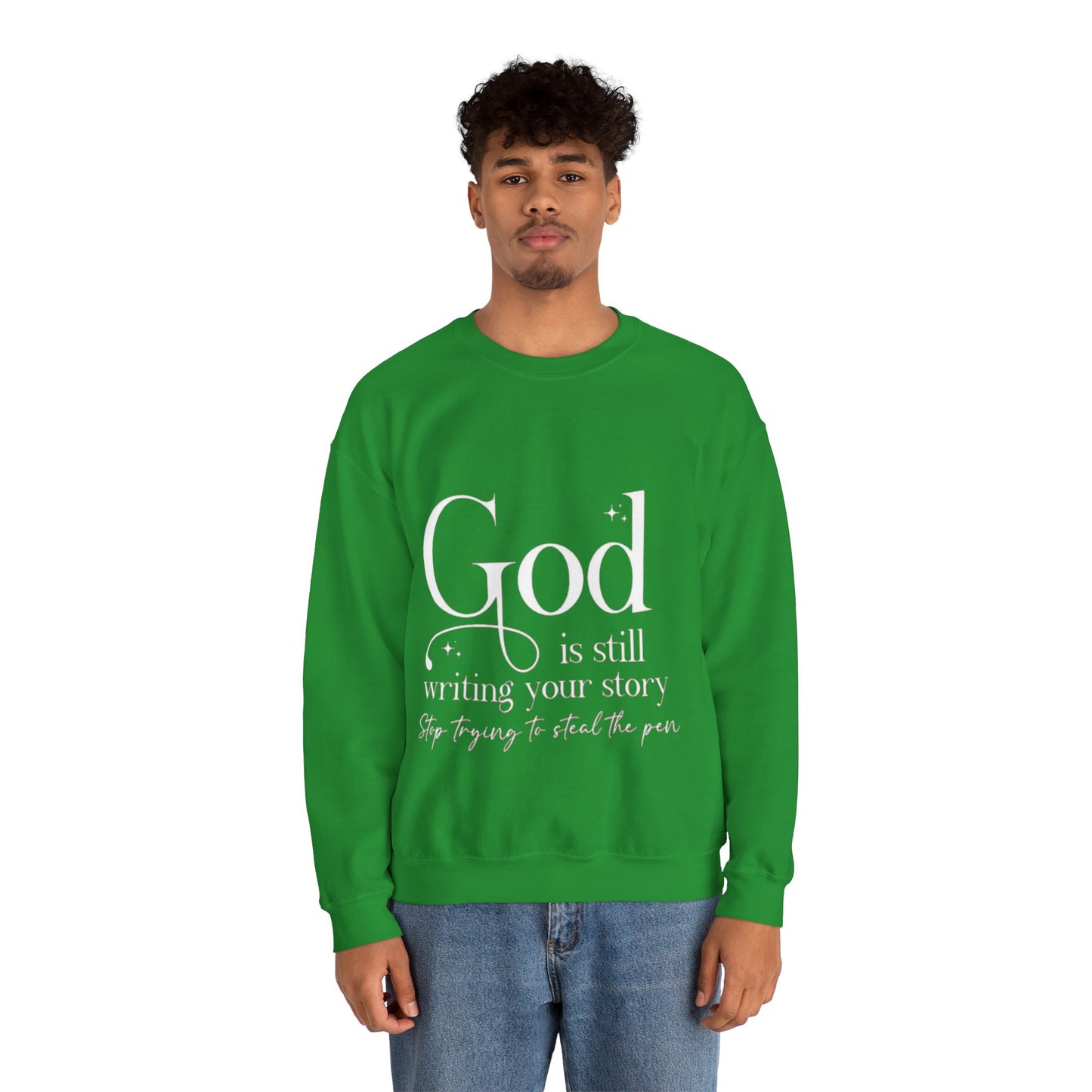 Crewneck Sweatshirt — "God Is Still Writing Your Story" Inspirational Faith Pullover