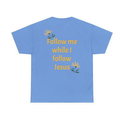 Christian Tee — "Too Blessed to be Stressed" / "Follow me while I follow Jesus"