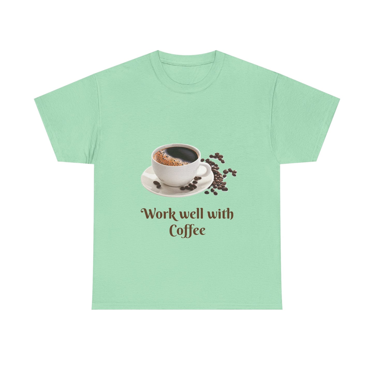 Coffee T-Shirt — "Work Well With Coffee" Graphic Tee