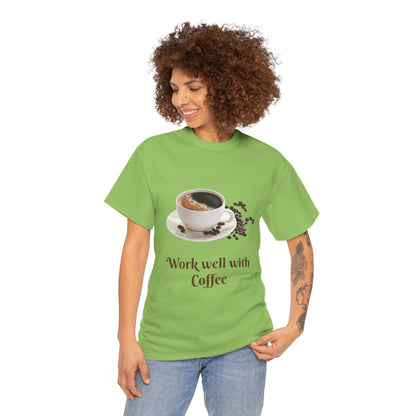 Work well with Coffee T-shirt