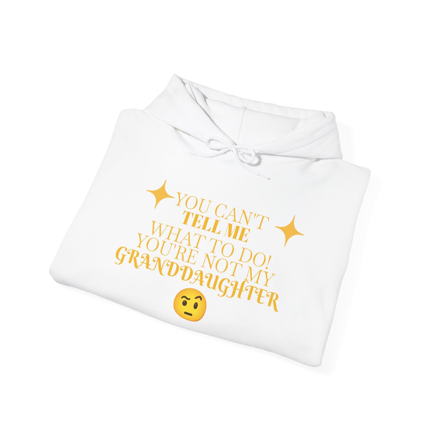 Can't Tell Me What To Do Hooded Sweatshirt