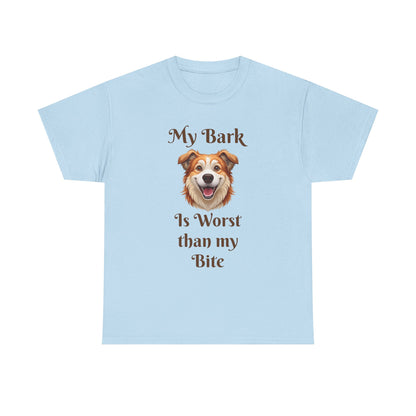 My Bark Is Worse Than My Bite T-Shirt — Funny Dog Lover Tee