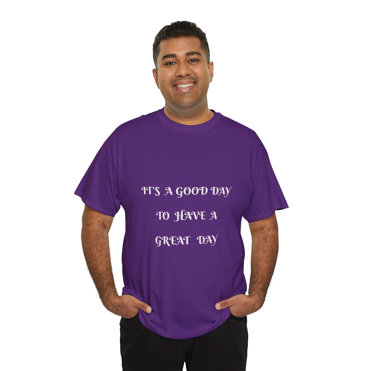 It's A Good Day To Have A Great Day T-shirt