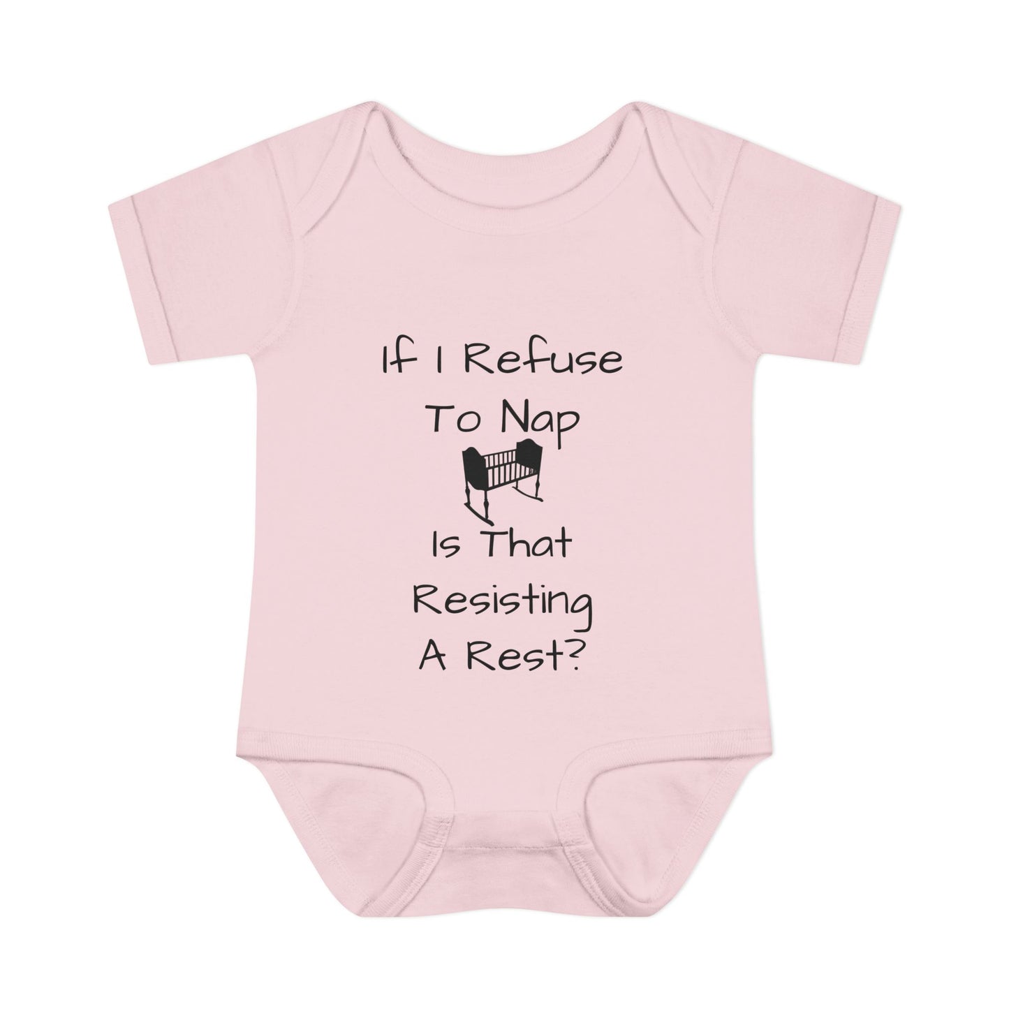 Infant Bodysuit – "If I Refuse To Nap Is That Resisting A Rest?" Funny Baby Onesie