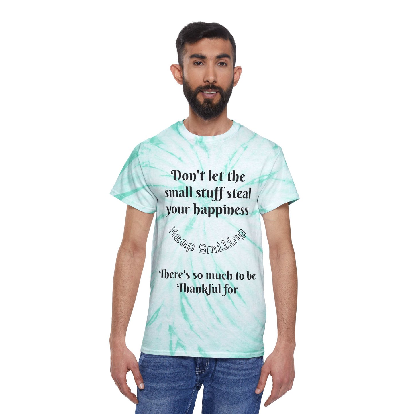 Tie-Dye Tee — "Don't Let the Small Stuff Steal Your Happiness"
