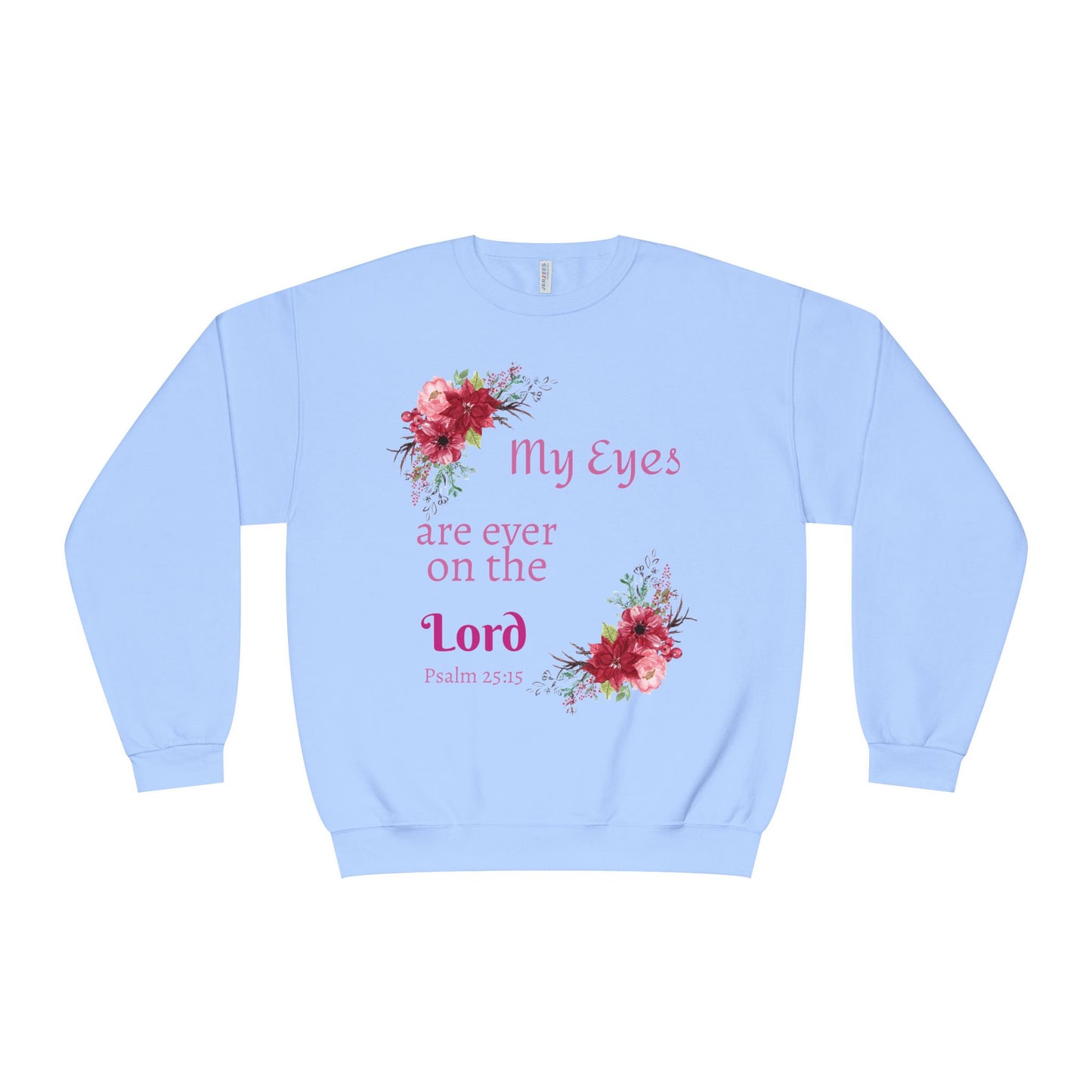 My Eyes are ever on the Lord Sweatshirt