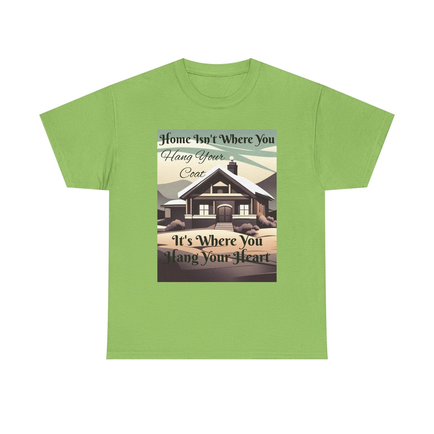 Home Isn't Where You Hang Your Coat T-shirt