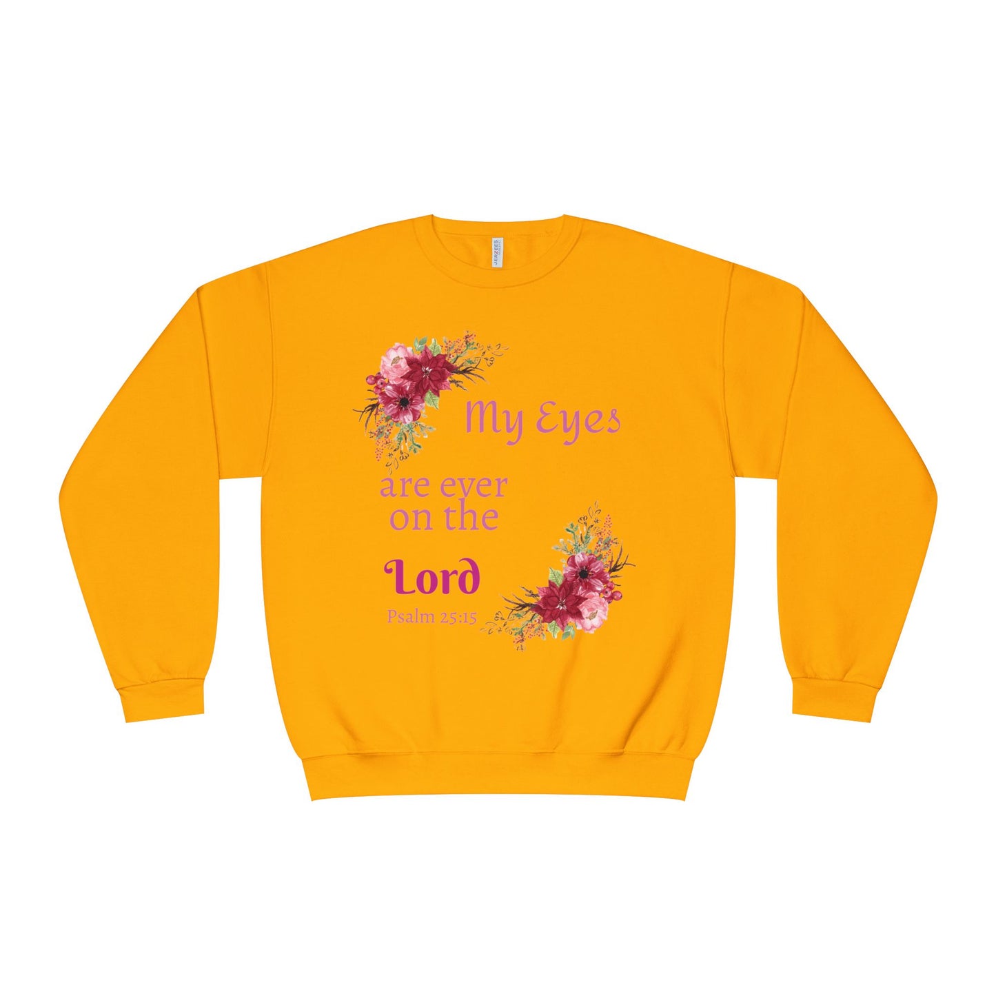 My Eyes are ever on the Lord Sweatshirt