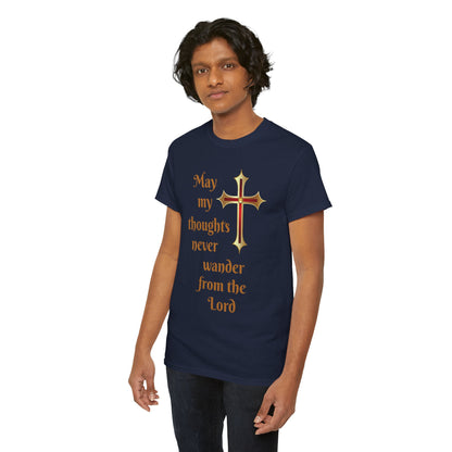 May my thoughts never wander from the Lord T-shirt