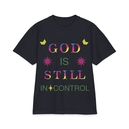 God Is Still In Control T-Shirt — Inspirational Christian Faith Graphic Tee