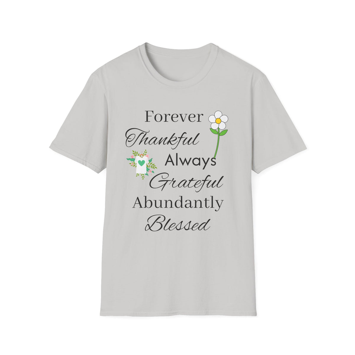 Thankful Always Grateful Blessed T-Shirt — Inspirational Floral Faith Tee