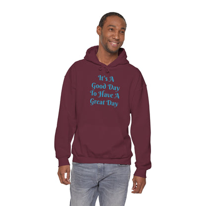 Hoodie — "It's A Good Day To Have A Great Day" Positive Quote Pullover