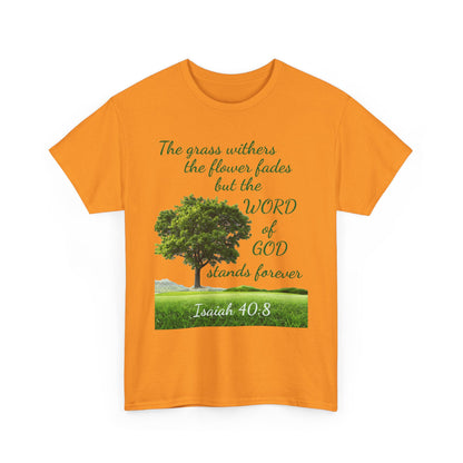 Isaiah 40:8 Christian Tee — “The grass withers… but the WORD of GOD stands forever”