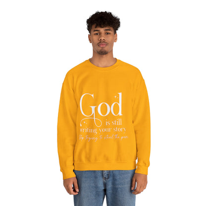 Crewneck Sweatshirt — "God Is Still Writing Your Story" Inspirational Faith Pullover