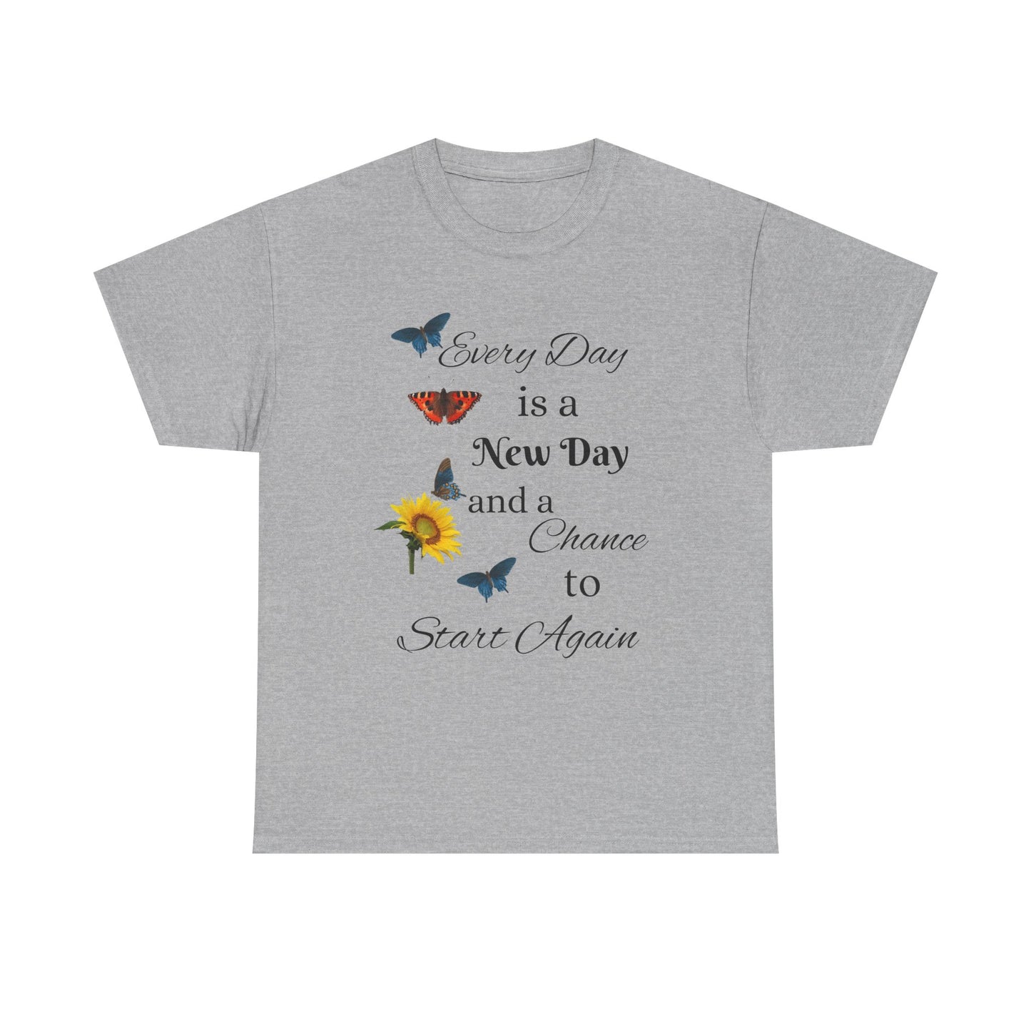 Inspirational Sunflower & Butterflies Tee — "Every Day is a New Day" Motivational T‑Shirt