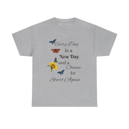 Inspirational Sunflower & Butterflies Tee — "Every Day is a New Day" Motivational T‑Shirt