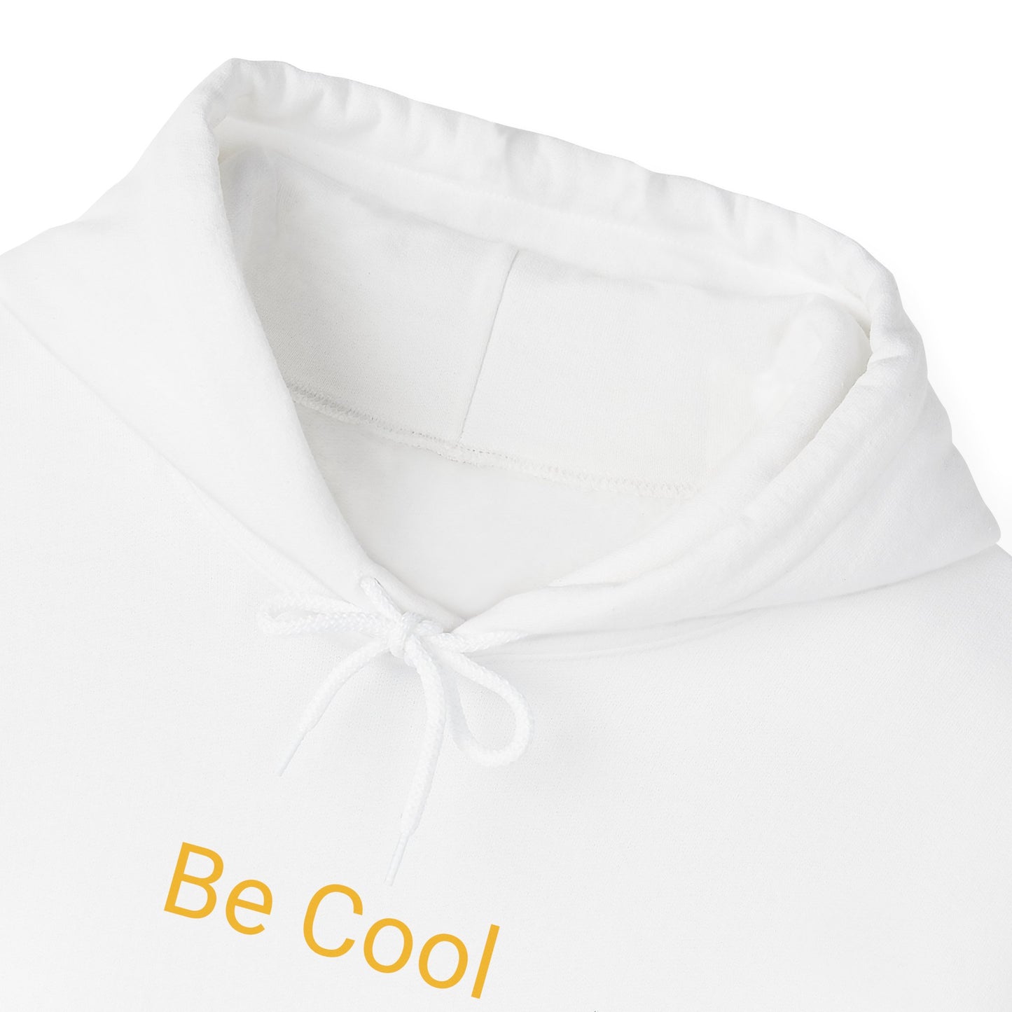 Be Cool Hooded Sweatshirt