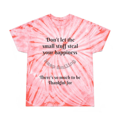 Tie-Dye Tee — "Don't Let the Small Stuff Steal Your Happiness"