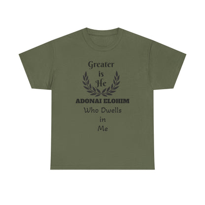Greater Is He Who Dwells In Me T-Shirt — Christian Faith Inspirational Tee