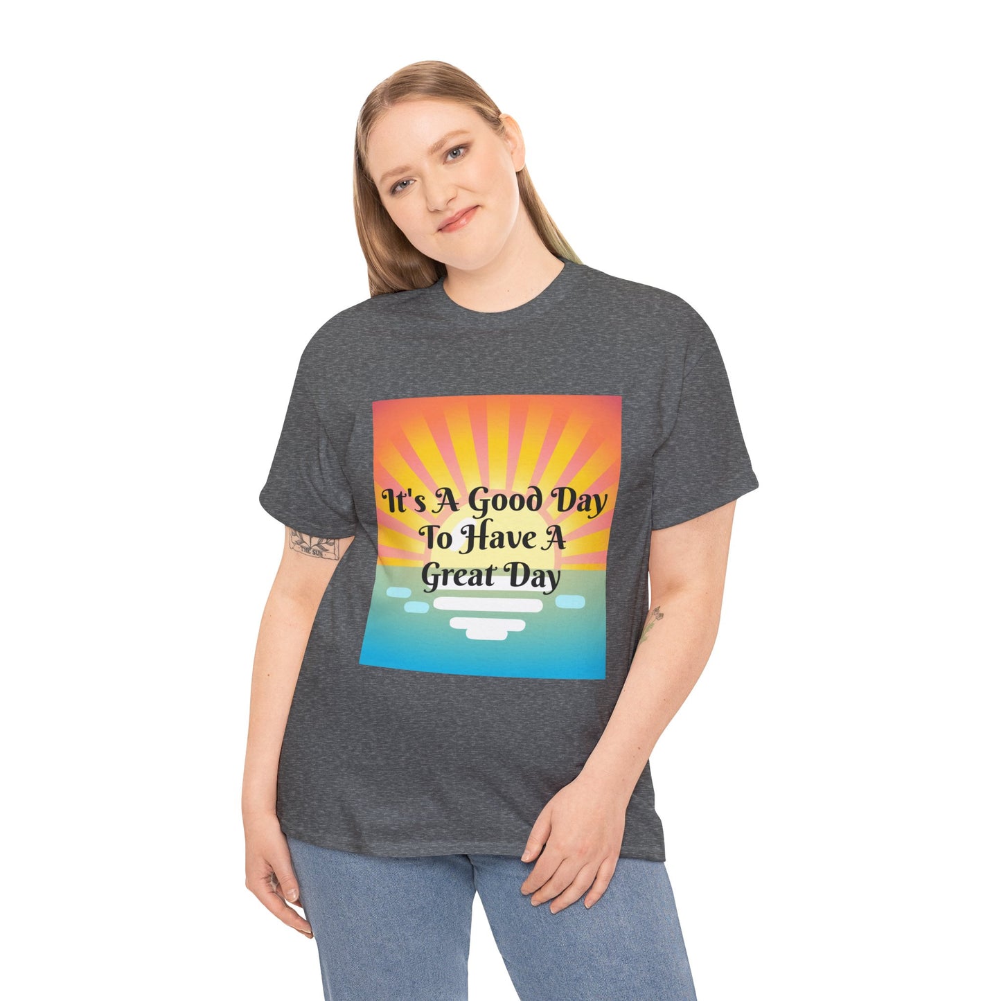 It's A Good Day To Have A Great Day T-shirts