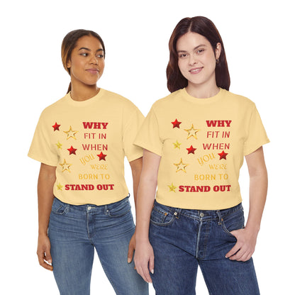 Stand Out Stars T-Shirt — "Why Fit In When You Were Born to Stand Out" Motivational Tee