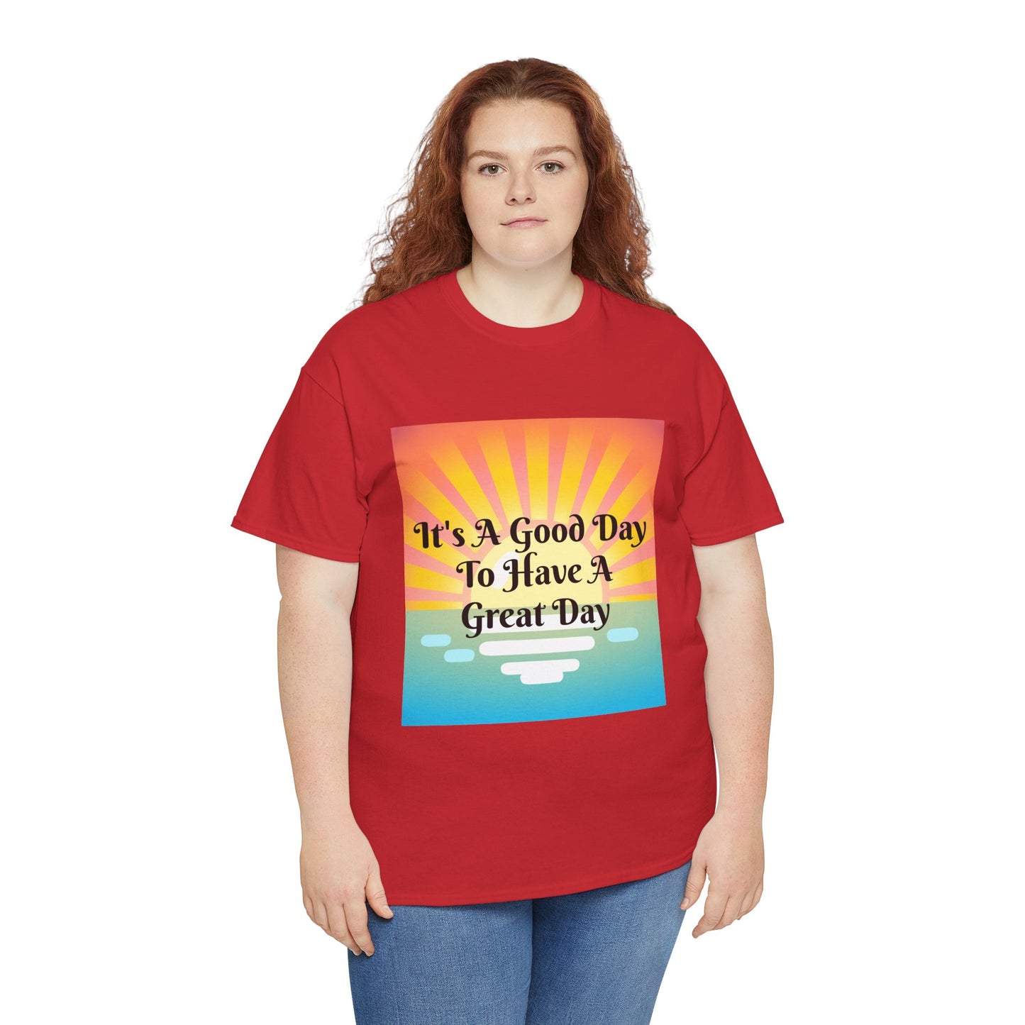 It's A Good Day To Have A Great Day T-shirts