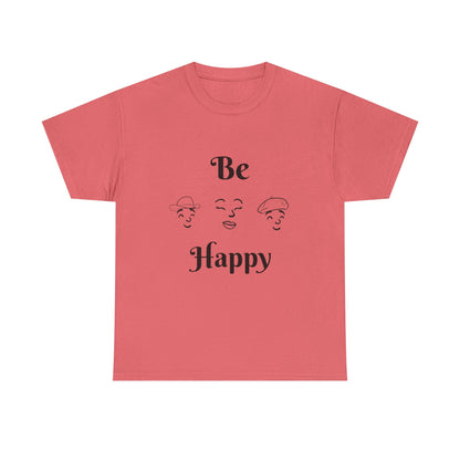 Be Happy T-Shirt — Positive Message Tee