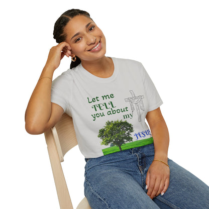 Jesus Faith T-Shirt — "Let Me Tell You About My Jesus" Christian Tee