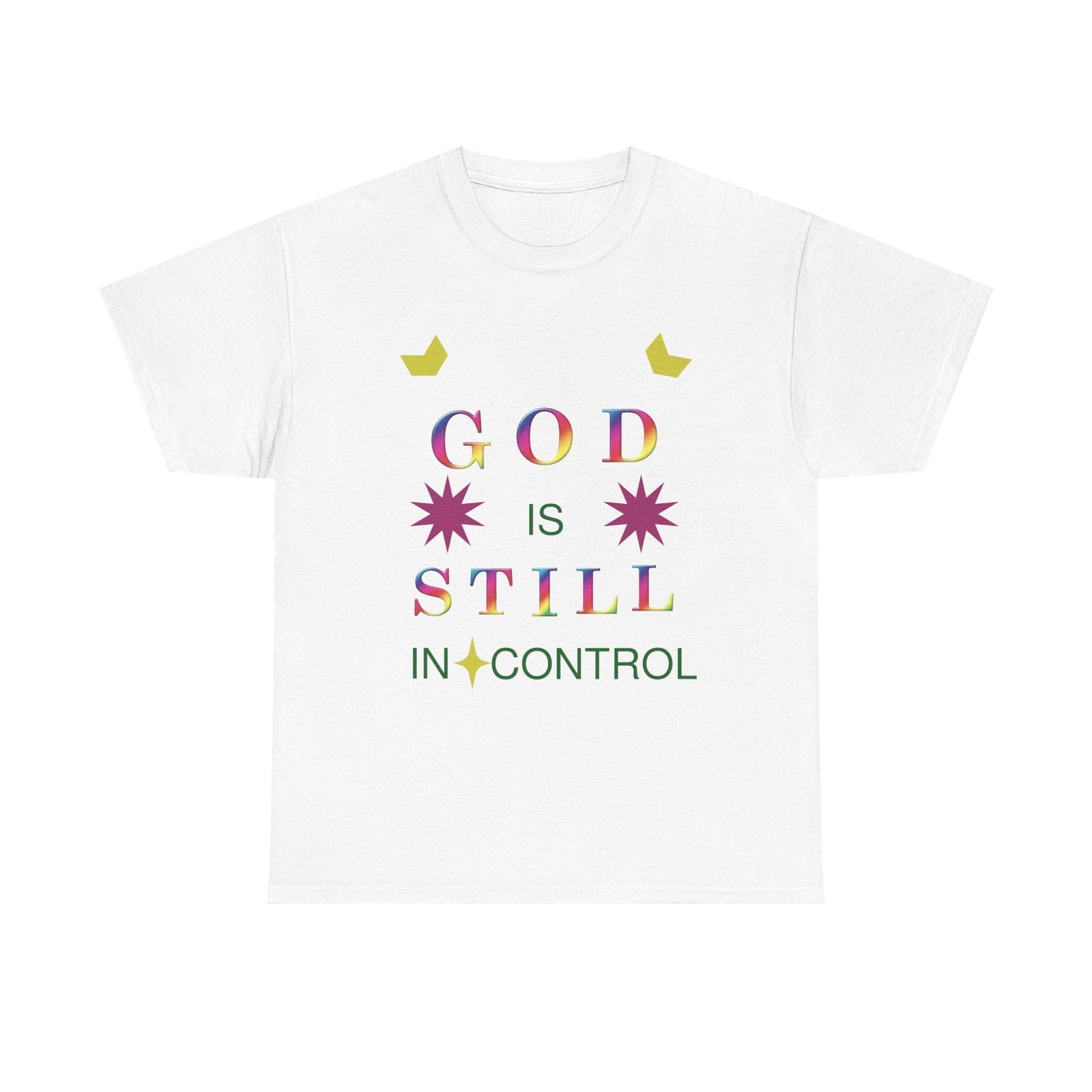 Faith Graphic Tee — "God Is Still In Control" Inspirational Christian T-Shirt