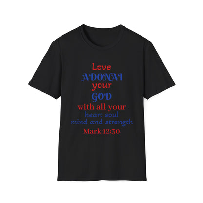 Love Adonai Your God T-Shirt — Mark 12:30 Christian Faith Tee