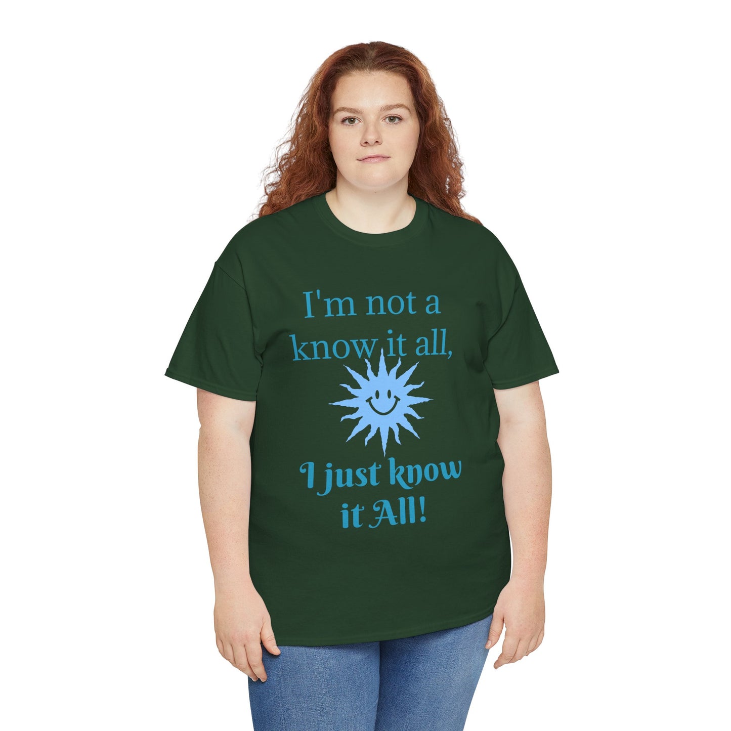 “I'm Not a Know It All” T-Shirt — Funny Graphic Tee for Smart-Alecks