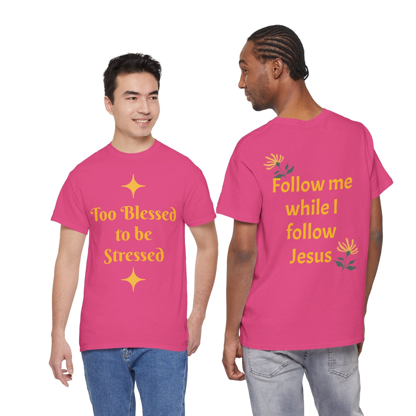 Christian Tee — "Too Blessed to be Stressed" / "Follow me while I follow Jesus"